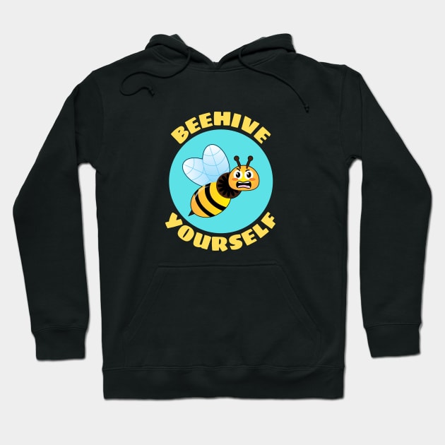 Beehive Yourself | Beekeeper Pun Hoodie by Allthingspunny